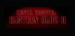 Mental Hospital: Eastern Bloc 2